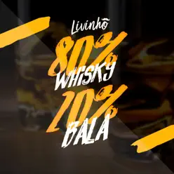 80% Whisky 20% Bala - Single - MC Livinho