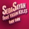 Tabi Tabi (feat. Yasin Keleş) - Seda Sayan lyrics