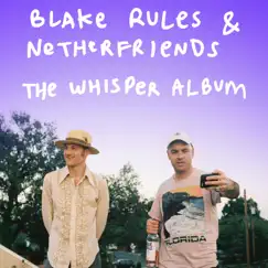 The Whisper Album by Blake Rules & Netherfriends album reviews, ratings, credits