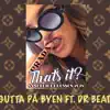 Stream & download Thats It 2018 (feat. Dr. Beat) - Single