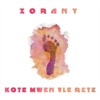 Zorany - Kote Mwen Vle Rete