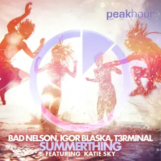 Summerthing - Single by Bad nelson, Igor Blaska & T3rminal album reviews, ratings, credits