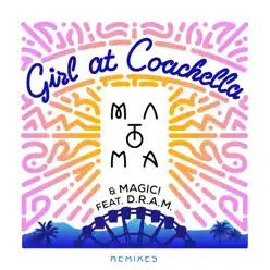 Girl At Coachella (feat. DRAM) [Remixes] - Single - Matoma