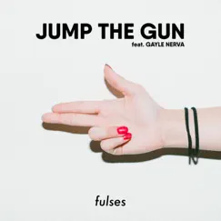 Jump the Gun (feat. Gayle Nerva) Song Lyrics