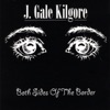 J Gale Kilgore - When Was the Last Time