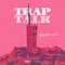 Trap Talk (feat. Neelo) - Fntxy & Yoga Fire lyrics