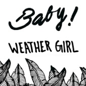 Baby! - Weather Girl