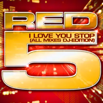 I Love You Stop (All Mixes DJ Edition) by Red 5 album reviews, ratings, credits