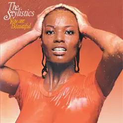 You Are Beautiful - The Stylistics You Are Beautiful - The Stylistics