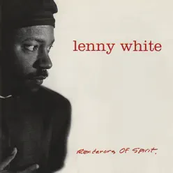 Renderers of Spirit - Lenny White Renderers of Spirit - Lenny White