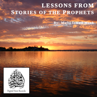 Mufti Ismail Menk - Lessons from Stories of the Prophets artwork