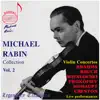 Michael Rabin, Vol. 2: 6 Violin Concertos (Live) album lyrics, reviews, download