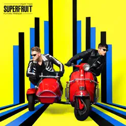 Future Friends, Pt. Two - Superfruit