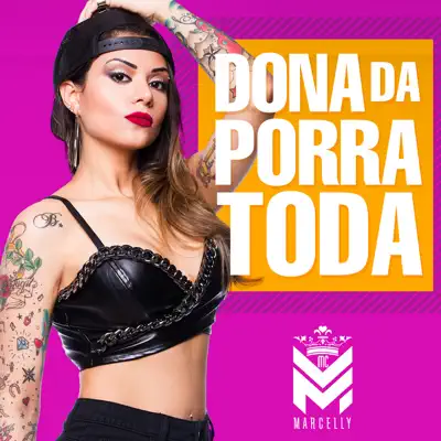 Dona da Porra Toda - Single - Mc Marcelly