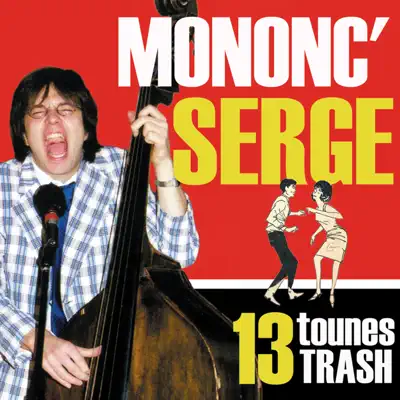 13 tounes trash - Mononc Serge