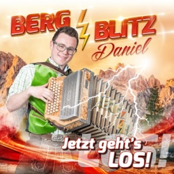 Bergblitz Daniel - Jetzt geht's los, jetzt geht's auf