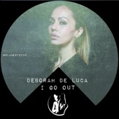 Deborah de Luca - I Go Out