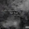 Last Week (feat. Joyner Lucas) - Single album lyrics, reviews, download