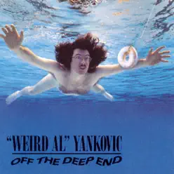 Off the Deep End - Weird Al Yankovic