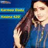Hasina 420 & Karmoo Dada (Original Motion Picture Soundtracks) album lyrics, reviews, download