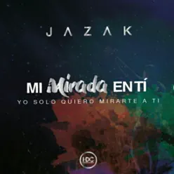 Mi Mirada en Ti - Jazak