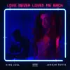 Love Never Loved Me Back - Single album lyrics, reviews, download