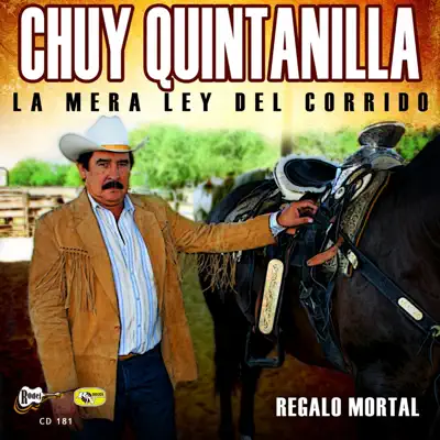 Regalo Mortal - Chuy Quintanilla Regalo Mortal - Chuy Quintanilla