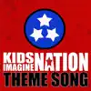 Kids Imagine Nation Theme Song - Single album lyrics, reviews, download