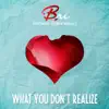What You Don't Realize (feat. Chandler Moore) - Single album lyrics, reviews, download