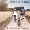 Emission of Love (30 Jazz Songs for Travelling)