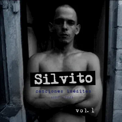 Canciones Inéditas, Vol. 1 - Silvito El Libre Canciones Inéditas, Vol. 1 - Silvito El Libre