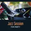 Jazz Session for Party – Sweet Chillout in Malibu, Taste Jazz Background, Nightlife, Mood for Cocktail Summer Time album lyrics, reviews, download