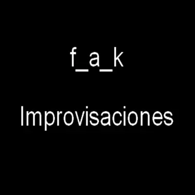 Improvisaciones - EP - THE F.A.K (Flow.Arte.Kalle)