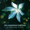 Stream & download Spa Regeneration Time: 30 Relaxing Sounds for Massage, Aromatherapy, Beauty Treatments, Natural Sleep Aid, Meditation & Yoga