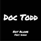 Doc Todd - Not Alone