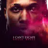I Can't Escape - Single album lyrics, reviews, download