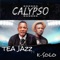 Calypso (feat. K-Solo) - Tea Jazz lyrics