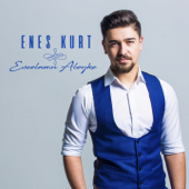 Esselamu Aleyke - Enes Kurt