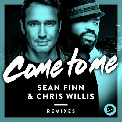 Come to Me - EP (Remixes) - Chris Willis