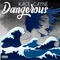 Dangerous - Kace Cayne lyrics