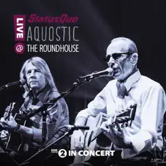 Aquostic! Live at the Roundhouse by Status Quo album reviews, ratings, credits
