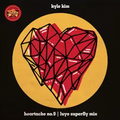 Heartache No.9 (Luyo Superfly Remix) [feat. Gordon Chambers] - Single by Kyle Kim album reviews, ratings, credits