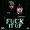 Fuck It Up (feat. T-Wayne) - Lil Ronny MothaF lyrics
