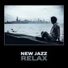 Stream & download New Jazz Relax – Smooth Jazz Lounge, After Work Relax, Stress Reduction Jazz, Total Relaxation, Cool Modern Jazz