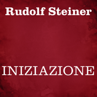 Rudolf Steiner - Iniziazione artwork