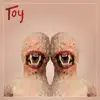 Toy album lyrics, reviews, download