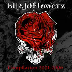 Compilation 2001-2006 - Bloodflowerz