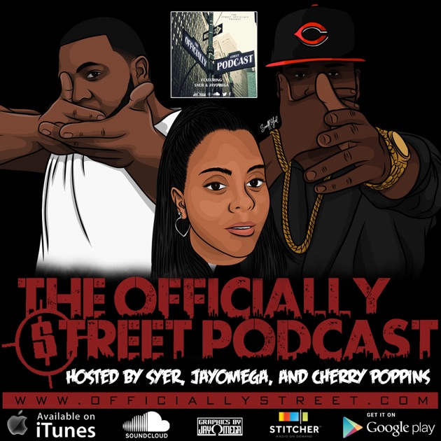 The Officially Street Podcast by Syer, Jayomega and Cherry Poppins on ...