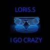 Loris.S - I Go Crazy (Extended Mix)