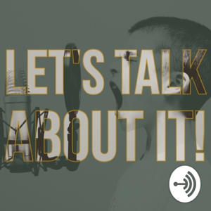 Let's Talk About It🎙 podcast